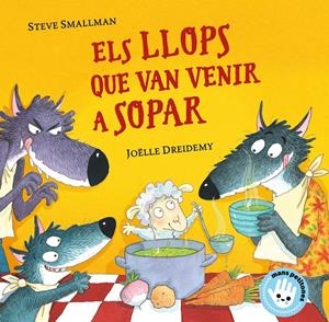 ELS LLOPS QUE VAN VENIR A SOPAR (MANS PETITONES) | 9788448855772 | SMALLMAN, STEVE | Llibreria La Font de Mimir - Llibreria online Barcelona - Comprar llibres català i castellà