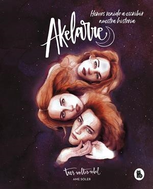 AKELARRE. HEMOS VENIDO A ESCRIBIR NUESTRA HISTORIA | 9788402423214 | SOLER (TRESVOLTESREBEL), AME | Llibreria La Font de Mimir - Llibreria online Barcelona - Comprar llibres català i castellà