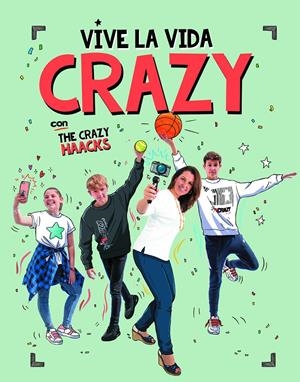 VIVE LA VIDA CRAZY CON THE CRAZY HAACKS (SERIE THE CRAZY HAACKS) | 9788417773724 | MÓN PARA LOS AMIGOS, | Llibreria La Font de Mimir - Llibreria online Barcelona - Comprar llibres català i castellà
