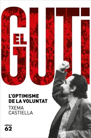 ANTONI GUTIÉRREZ DÍAZ, EL GUTI | 9788429778601 | CASTIELLA, TXEMA | Llibreria La Font de Mimir - Llibreria online Barcelona - Comprar llibres català i castellà