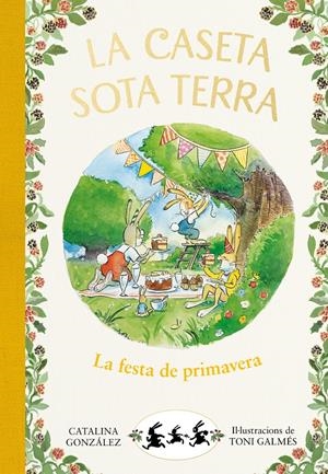 LA FESTA DE PRIMAVERA (LA CASETA SOTA TERRA 2) | 9788417736798 | GÓNZALEZ VILAR, CATALINA | Llibreria La Font de Mimir - Llibreria online Barcelona - Comprar llibres català i castellà