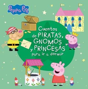 CUENTOS DE PIRATAS, GNOMOS Y PRINCESAS PARA IR A DORMIR (PEPPA PIG) | 9788448852344 | VARIOS AUTORES, | Llibreria La Font de Mimir - Llibreria online Barcelona - Comprar llibres català i castellà