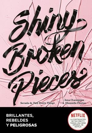 SHINY BROKEN PIECES (BRILLANTES, REBELDES Y PELIGROSAS) | 9788418057939 | DHONIELLE, CLAYTON/CHARAIPOTRA, SONA | Llibreria La Font de Mimir - Llibreria online Barcelona - Comprar llibres català i castellà