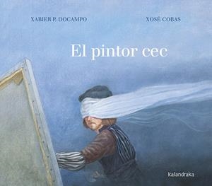 EL PINTOR CEC | 9788416804894 | DOCAMPO, XABIER P. | Llibreria La Font de Mimir - Llibreria online Barcelona - Comprar llibres català i castellà