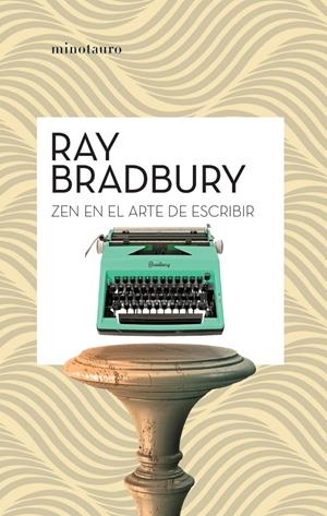 ZEN EN EL ARTE DE ESCRIBIR | 9788445007471 | BRADBURY, RAY | Llibreria La Font de Mimir - Llibreria online Barcelona - Comprar llibres català i castellà