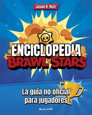 ENCICLOPEDIA BRAWL STARS | 9788408227212 | RICH, JASON R. | Llibreria La Font de Mimir - Llibreria online Barcelona - Comprar llibres català i castellà