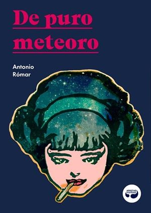 DE PURO METEORO | 9788412234800 | RÓMAR, ANTONIO | Llibreria La Font de Mimir - Llibreria online Barcelona - Comprar llibres català i castellà