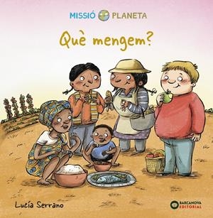 QUÈ MENGEM? | 9788448951894 | SERRANO, LUCÍA | Llibreria La Font de Mimir - Llibreria online Barcelona - Comprar llibres català i castellà