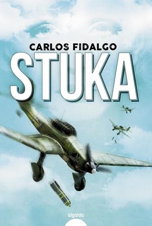 STUKA | 9788491893554 | FIDALGO, CARLOS | Llibreria La Font de Mimir - Llibreria online Barcelona - Comprar llibres català i castellà