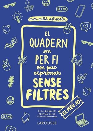 EL QUADERN ON PER FI EM PUC EXPRESSAR SENSE FILTRES. EL MEU JO | 9788418100147 | OLIVÉ PEÑAS, CRISTIAN/RIUDAVETS HERRADOR, ÈLIA | Llibreria La Font de Mimir - Llibreria online Barcelona - Comprar llibres català i castellà