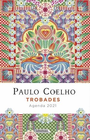 TROBADES. AGENDA COELHO 2021 | 9788417423537 | COELHO, PAULO | Llibreria La Font de Mimir - Llibreria online Barcelona - Comprar llibres català i castellà