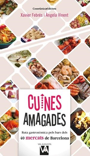 CUINES AMAGADES | 9788490349212 | FEBRÉS VERDÚ, XAVIER/VINENT BESALDUCH, ÀNGELA | Llibreria La Font de Mimir - Llibreria online Barcelona - Comprar llibres català i castellà