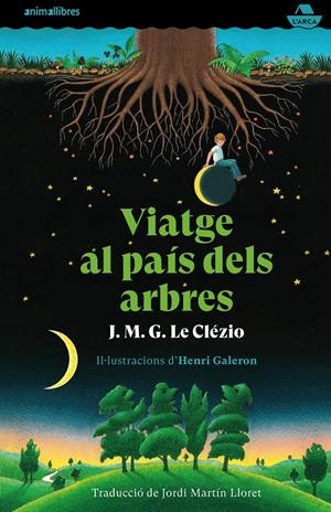 VIATGE AL PAÍS DELS ARBRES | 9788417599720 | J. M. G. LE CLÉZIO | Llibreria La Font de Mimir - Llibreria online Barcelona - Comprar llibres català i castellà