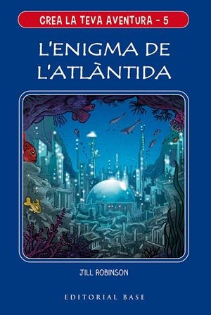CREA LA TEVA AVENTURA 5. L?ENIGMA DE L?ATLÀNTIDA | 9788417759650 | ROBINSON, JILL | Llibreria La Font de Mimir - Llibreria online Barcelona - Comprar llibres català i castellà
