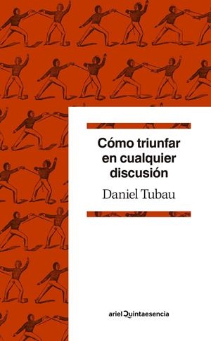 CÓMO TRIUNFAR EN CUALQUIER DISCUSIÓN | 9788434432659 | TUBAU, DANIEL | Llibreria La Font de Mimir - Llibreria online Barcelona - Comprar llibres català i castellà