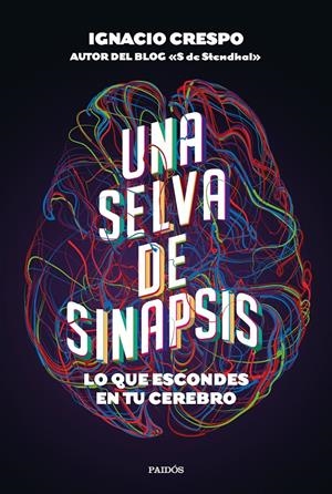 UNA SELVA DE SINAPSIS | 9788449337215 | CRESPO, IGNACIO | Llibreria La Font de Mimir - Llibreria online Barcelona - Comprar llibres català i castellà