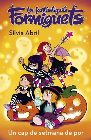 UN CAP DE SETMANA DE POR (LES FANTÀSTIQUES FORMIGUETS 3) | 9788448856304 | ABRIL, SÍLVIA | Llibreria La Font de Mimir - Llibreria online Barcelona - Comprar llibres català i castellà