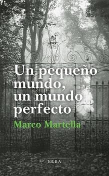 UN PEQUEÑO MUNDO, UN MUNDO PERFECTO | 9788412107562 | MARTELLA, MARCO | Llibreria La Font de Mimir - Llibreria online Barcelona - Comprar llibres català i castellà