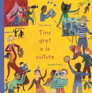 TINC DRET A LA CULTURA | 9788418075971 | SERRES, ALAIN/FRONTY, AURÉLIA | Llibreria La Font de Mimir - Llibreria online Barcelona - Comprar llibres català i castellà