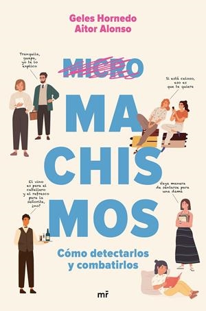 MICROMACHISMOS | 9788427047198 | HORNEDO & AITOR ALONSO & MEDIASET, GELES | Llibreria La Font de Mimir - Llibreria online Barcelona - Comprar llibres català i castellà