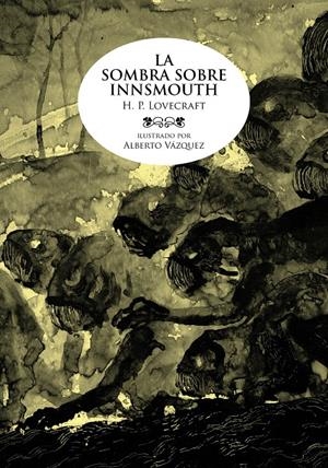 LA SOMBRA SOBRE INNSMOUTH | 9788492769926 | VÁZQUEZ, ALBERTO/LOVECRAFT, H. P. | Llibreria La Font de Mimir - Llibreria online Barcelona - Comprar llibres català i castellà