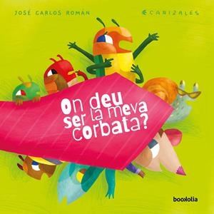 ON DEU SER LA MEVA CORBATA? | 9788418284045 | ROMÁN, JOSÉ CARLOS | Llibreria La Font de Mimir - Llibreria online Barcelona - Comprar llibres català i castellà