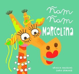 ÑAM, ÑAM MARCELINA | 9788417272791 | IGLESIAS, GRACIA | Llibreria La Font de Mimir - Llibreria online Barcelona - Comprar llibres català i castellà