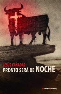 PRONTO SERÁ DE NOCHE | 9788477028017 | JIMÉNEZ CAÑADA, JESÚS | Llibreria La Font de Mimir - Llibreria online Barcelona - Comprar llibres català i castellà