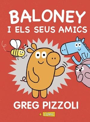 BALONEY I ELS SEUS AMICS | 9788448950880 | PIZZOLI, GREG | Llibreria La Font de Mimir - Llibreria online Barcelona - Comprar llibres català i castellà