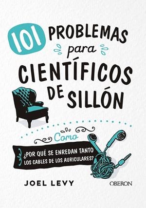 101 PROBLEMAS PARA CIENTÍFICOS DE SILLÓN | 9788441541818 | LEVY, JOEL | Llibreria La Font de Mimir - Llibreria online Barcelona - Comprar llibres català i castellà