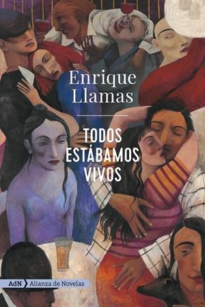 TODOS ESTÁBAMOS VIVOS (ADN) | 9788491818212 | LLAMAS, ENRIQUE | Llibreria La Font de Mimir - Llibreria online Barcelona - Comprar llibres català i castellà