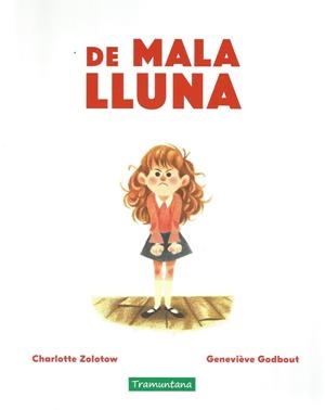 DE MALA LLUNA | 9788417303792 | ZOLOTOW, CHARLOTTE | Llibreria La Font de Mimir - Llibreria online Barcelona - Comprar llibres català i castellà