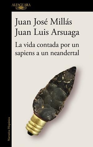 LA VIDA CONTADA POR UN SAPIENS A UN NEANDERTAL | 9788420439655 | MILLÁS, JUAN JOSÉ/ARSUAGA, JUAN LUIS | Llibreria La Font de Mimir - Llibreria online Barcelona - Comprar llibres català i castellà