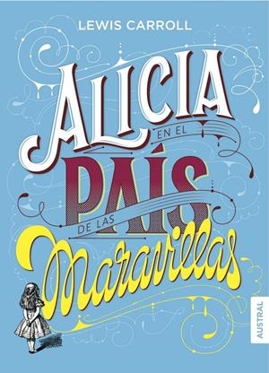 ALICIA EN EL PAÍS DE LAS MARAVILLAS | 9788408160106 | CARROLL, LEWIS | Llibreria La Font de Mimir - Llibreria online Barcelona - Comprar llibres català i castellà
