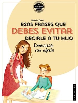 ESAS FRASES QUE DEBES EVITAR DECIRLE A TU HIJO. COMUNICAR CON AFECTO | 9788418100406 | DEERY, NATACHA | Llibreria La Font de Mimir - Llibreria online Barcelona - Comprar llibres català i castellà