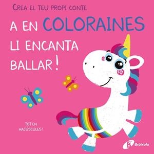 CREA EL TEU PROPI CONTE. A EN COLORAINES LI ENCANTA BALLAR | 9788499063850 | COPPER, JENNY | Llibreria La Font de Mimir - Llibreria online Barcelona - Comprar llibres català i castellà