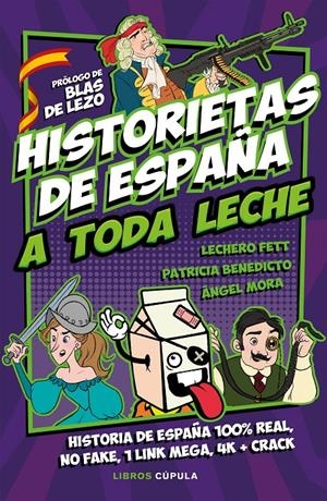 HISTORIETAS DE ESPAÑA A TODA LECHE | 9788448026899 | FETT, LECHERO/BENEDICTO, PATRICIA/MORA, ÁNGEL | Llibreria La Font de Mimir - Llibreria online Barcelona - Comprar llibres català i castellà