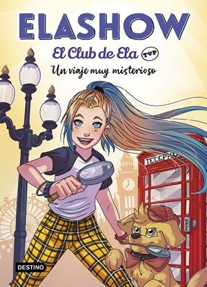 ELASHOW. EL CLUB DE ELA TOP 2. UN VIAJE MUY MISTERIOSO | 9788408227984 | MARTÍNEZ, ELAIA | Llibreria La Font de Mimir - Llibreria online Barcelona - Comprar llibres català i castellà