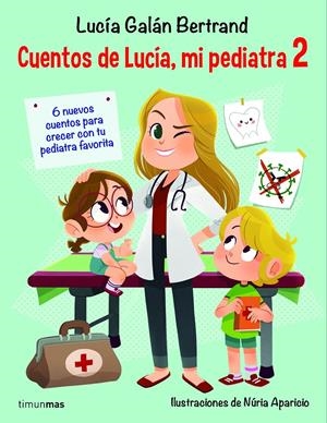 CUENTOS DE LUCÍA, MI PEDIATRA 2 | 9788408233008 | GALÁN BERTRAND, LUCÍA | Llibreria La Font de Mimir - Llibreria online Barcelona - Comprar llibres català i castellà