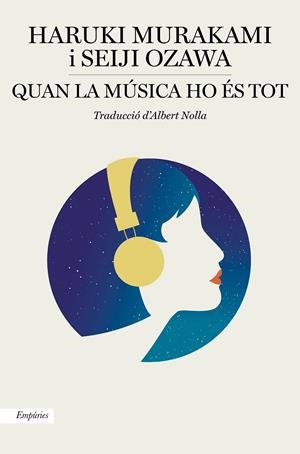 QUAN LA MÚSICA HO ÉS TOT | 9788417879549 | MURAKAMI, HARUKI/OZAWA, SEIJI | Llibreria La Font de Mimir - Llibreria online Barcelona - Comprar llibres català i castellà