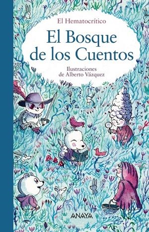 EL BOSQUE DE LOS CUENTOS | 9788469866672 | EL HEMATOCRÍTICO | Llibreria La Font de Mimir - Llibreria online Barcelona - Comprar llibres català i castellà