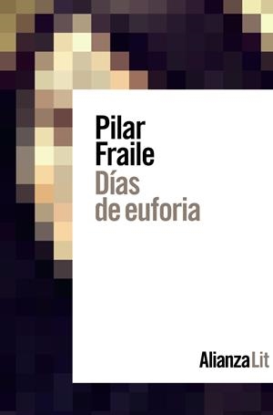 DÍAS DE EUFORIA | 9788413620824 | FRAILE, PILAR | Llibreria La Font de Mimir - Llibreria online Barcelona - Comprar llibres català i castellà