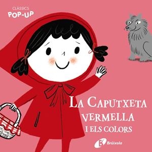 CLÀSSICS POP-UP. LA CAPUTXETA VERMELLA I ELS COLORS | 9788499063997 | VARIOS AUTORES | Llibreria La Font de Mimir - Llibreria online Barcelona - Comprar llibres català i castellà