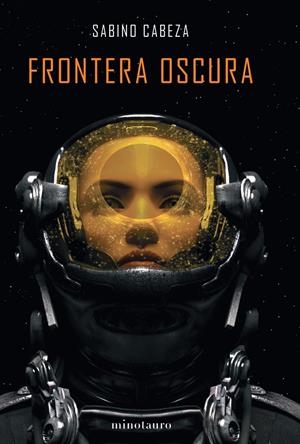FRONTERA OSCURA | 9788445008102 | CABEZA ABUÍN, SABINO | Llibreria La Font de Mimir - Llibreria online Barcelona - Comprar llibres català i castellà
