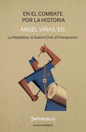 EN EL COMBATE POR LA HISTORIA - IMPERDIBLES | 9788412138344 | VIÑAS ÁNGEL | Llibreria La Font de Mimir - Llibreria online Barcelona - Comprar llibres català i castellà