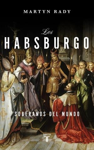 LOS HABSBURGO | 9788430623334 | RADY, MARTYN | Llibreria La Font de Mimir - Llibreria online Barcelona - Comprar llibres català i castellà