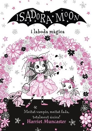 LA ISADORA MOON I LA BODA M#GICA (LA ISADORA MOON) | 9788420440859 | MUNCASTER, HARRIET | Llibreria La Font de Mimir - Llibreria online Barcelona - Comprar llibres català i castellà