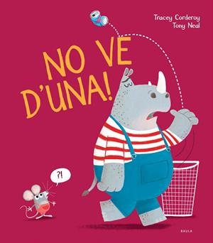 NO VE D'UNA! | 9788447942152 | CORDEROY, TRACEY | Llibreria La Font de Mimir - Llibreria online Barcelona - Comprar llibres català i castellà