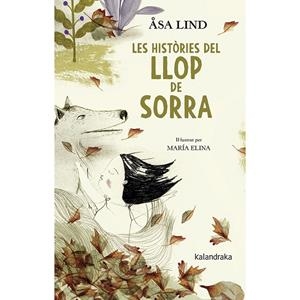 LES HISTÒRIES DEL LLOP DE SORRA | 9788416804979 | LIND, ASA | Llibreria La Font de Mimir - Llibreria online Barcelona - Comprar llibres català i castellà