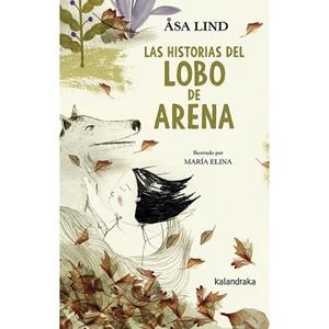 LAS HISTORIAS DELL LOBO DE ARENA | 9788413430331 | LIND, ASA | Llibreria La Font de Mimir - Llibreria online Barcelona - Comprar llibres català i castellà